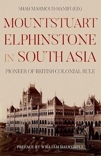 Stock image for Mountstuart Elphinstone in South Asia: Pioneer of British Colonial Rule for sale by Lucky's Textbooks