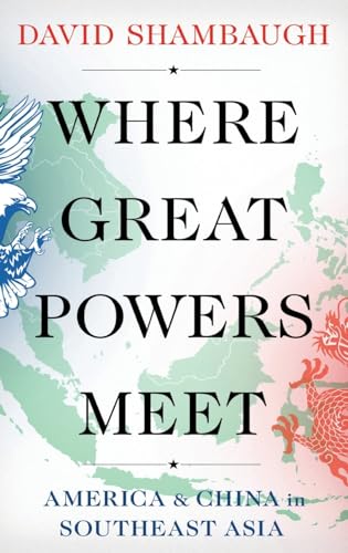 Stock image for Where Great Powers Meet: America and China in Southeast Asia for sale by Books From California