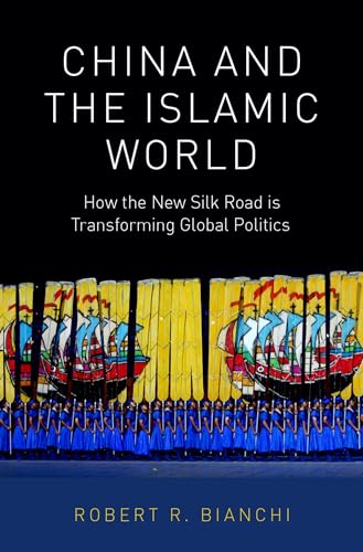 Beispielbild fr China and the Islamic World: How the New Silk Road is Transforming Global Politics zum Verkauf von Housing Works Online Bookstore