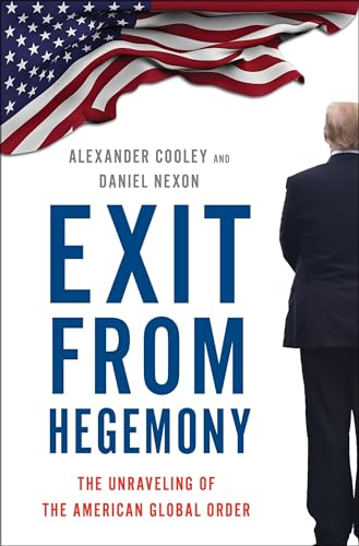Stock image for Exit from Hegemony: The Unraveling of the American Global Order for sale by Books Unplugged