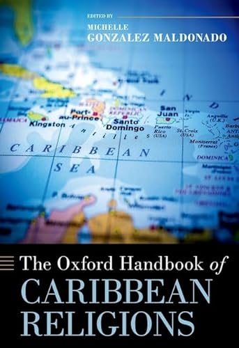 9780190916961: The Oxford Handbook of Caribbean Religions (Oxford Handbooks)