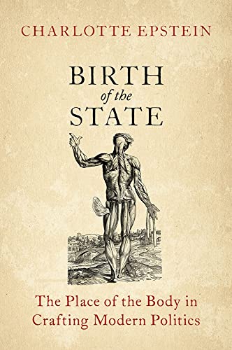 Stock image for Birth of the State: The Place of the Body in Crafting Modern Politics for sale by HPB-Red