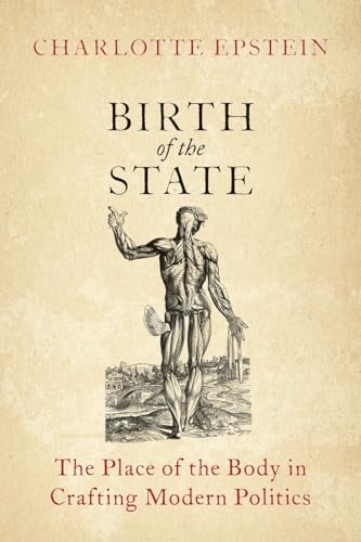 Stock image for Birth of the State: The Place of the Body in Crafting Modern Politics for sale by SecondSale