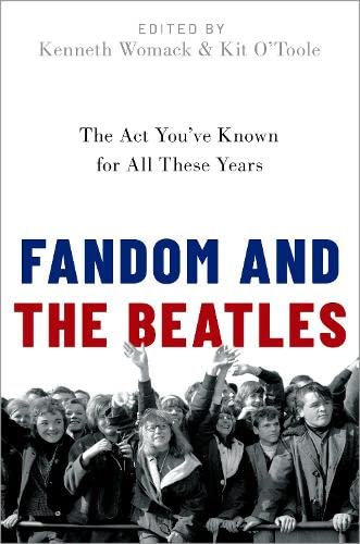 Imagen de archivo de Fandom and the Beatles: The Act You've Known for All These Years a la venta por Revaluation Books