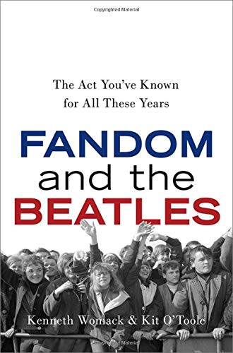 9780190917869: Fandom and The Beatles: The Act You've Known for All These Years