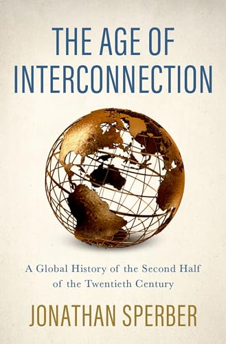 Stock image for The Age of Interconnection A Global History of the Second Half of the Twentieth Century for sale by Lakeside Books