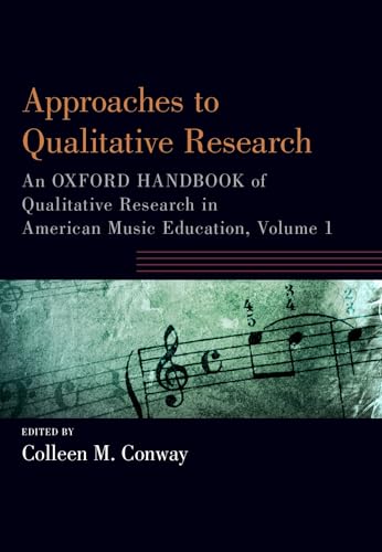 Stock image for Approaches to Qualitative Research: An Oxford Handbook of Qualitative Research in American Music Education, Volume 1 for sale by Blackwell's
