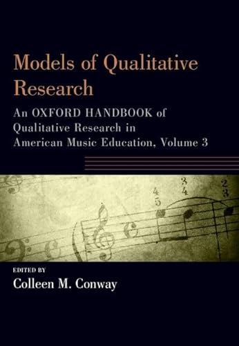 Stock image for Models of Qualitative Research: An Oxford Handbook of Qualitative Research in American Music Education, Volume 3 (Oxford Handbooks) for sale by BooksRun
