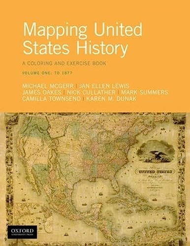 Beispielbild fr Mapping United States History: A Coloring and Exercise Book, Volume One: To 1877 zum Verkauf von BooksRun