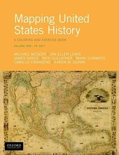 Stock image for Mapping United States History: A Coloring and Exercise Book, Volume One: To 1877 for sale by Gulf Coast Books