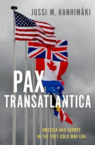 9780190922160: Pax Transatlantica: America and Europe in the Post-Cold War Era