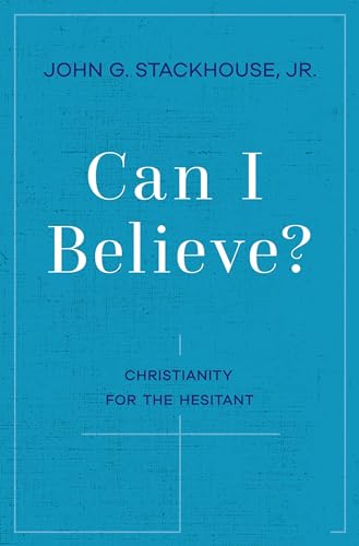Beispielbild fr Can I Believe? : Christianity for the Hesitant zum Verkauf von Better World Books