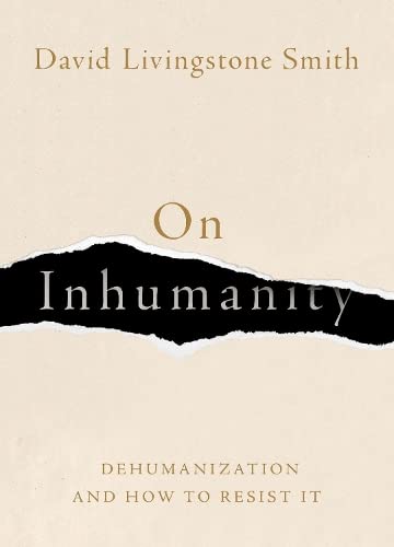 Beispielbild fr On Inhumanity: Dehumanization and How to Resist It zum Verkauf von HPB-Emerald
