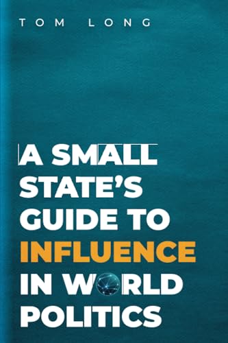 9780190926212: A Small State's Guide to Influence in World Politics