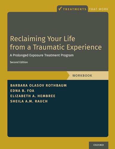 Stock image for Reclaiming Your Life from a Traumatic Experience: A Prolonged Exposure Treatment Program - Workbook (Treatments That Work) for sale by Books From California