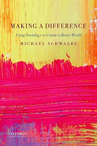 9780190927202: Making a Difference: Using Sociology to Create a Better World