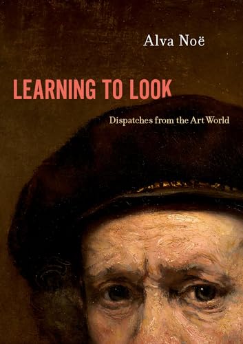 Imagen de archivo de Learning to Look: Dispatches from the Art World a la venta por GF Books, Inc.