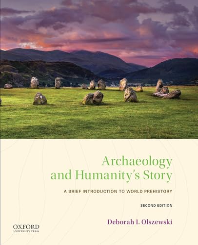 9780190930127: Archaeology and Humanity's Story: A Brief Introduction to World Prehistory
