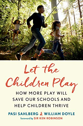 Imagen de archivo de Let the Children Play: How More Play Will Save Our Schools and Help Children Thrive a la venta por HPB-Red