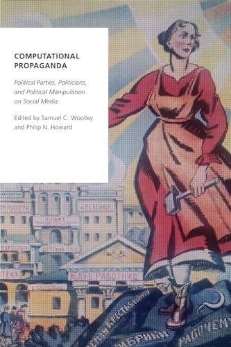 Stock image for Computational Propaganda: Political Parties, Politicians, and Political Manipulation on Social Media (Oxford Studies in Digital Politics) for sale by BooksRun
