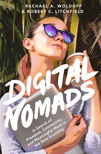 Stock image for Digital Nomads: In Search of Freedom, Community, and Meaningful Work in the New Economy for sale by SecondSale