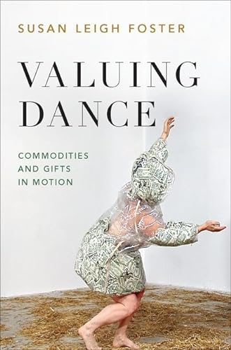 Stock image for Valuing Dance: Commodities and Gifts in Motion Format: Paperback for sale by INDOO