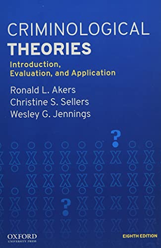 9780190935252: Criminological Theories: Introduction, Evaluation, and Application