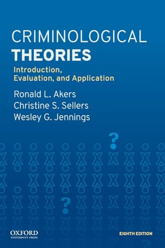 Stock image for Criminological Theories: Introduction, Evaluation, and Application for sale by ThriftBooks-Atlanta