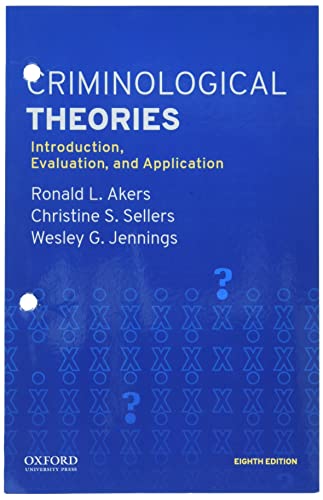 Stock image for Criminological Theories : Introduction, Evaluation, and Application for sale by GreatBookPrices