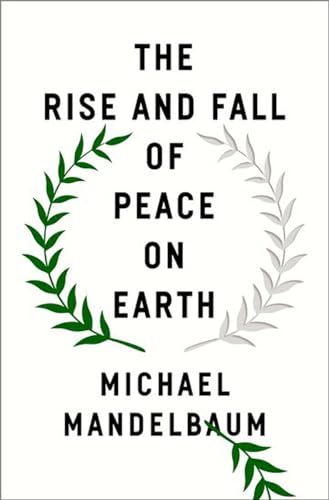 Imagen de archivo de The Rise and Fall of Peace on Earth a la venta por ZBK Books