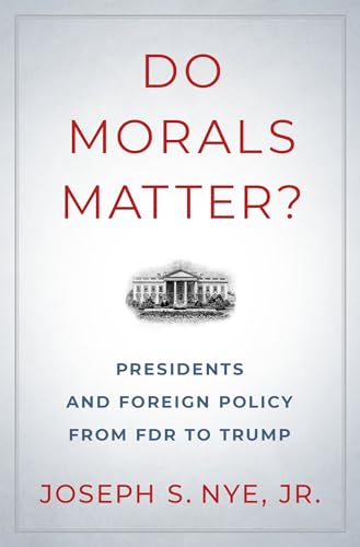 Imagen de archivo de Do Morals Matter?: Presidents and Foreign Policy from FDR to Trump a la venta por Dream Books Co.