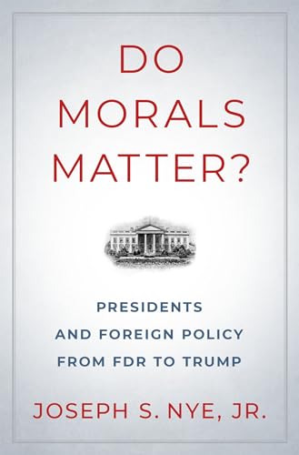 Stock image for Do Morals Matter?: Presidents and Foreign Policy from FDR to Trump for sale by Dream Books Co.