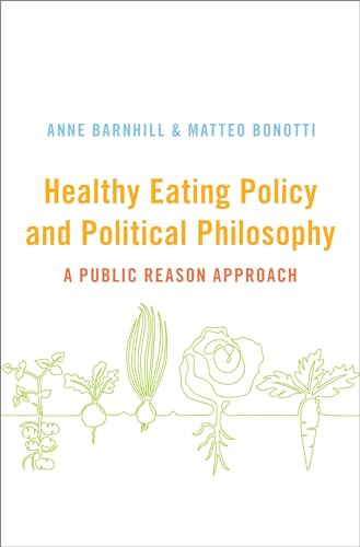 Beispielbild fr Healthy Eating Policy and Political Philosophy: A Public Reason Approach zum Verkauf von Books From California