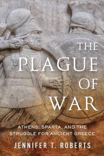 Beispielbild fr The Plague of War: Athens, Sparta, and the Struggle for Ancient Greece zum Verkauf von Anybook.com