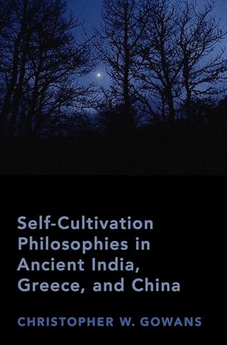 9780190941024: Self-Cultivation Philosophies in Ancient India, Greece, and China