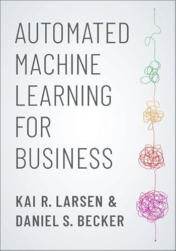 9780190941659: Automated Machine Learning for Business