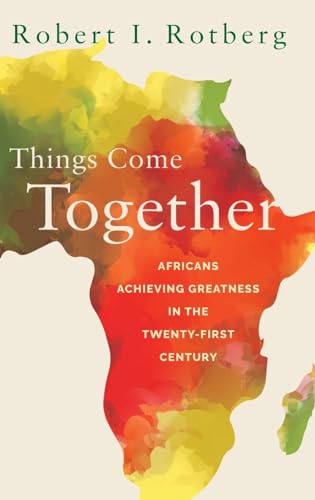 Imagen de archivo de Things Come Together: Africans Achieving Greatness in the Twenty-First Century a la venta por SecondSale