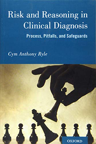 Beispielbild fr Risk and Reasoning in Clinical Diagnosis: Process, Pitfalls, and Safeguards zum Verkauf von WorldofBooks