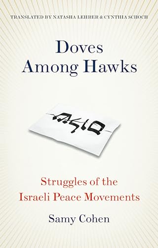 Stock image for Doves Among Hawks: Struggles of the Israeli Peace Format: Hardcover for sale by INDOO