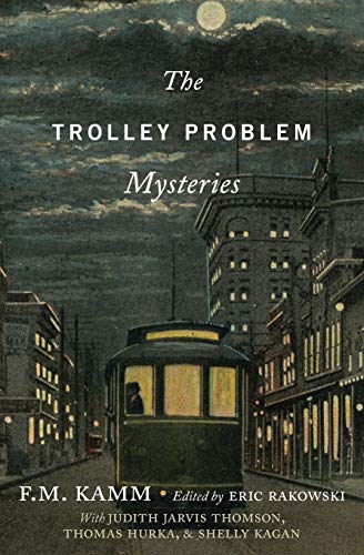 Imagen de archivo de The Trolley Problem Mysteries (The Berkeley Tanner Lectures) a la venta por HPB-Red