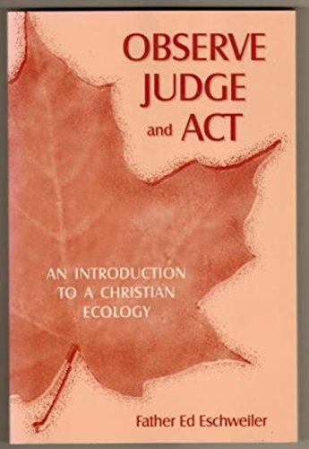 9780191010910: Observe Judge and Act: An Introduction to a Christian Ecology