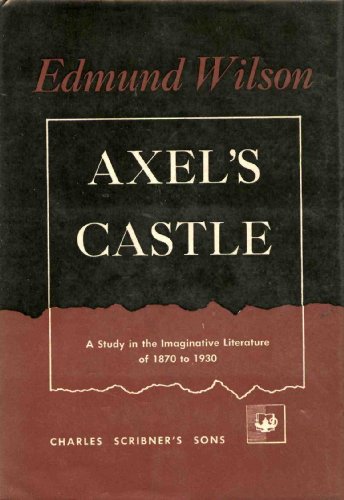 Axel's castle: A study in the imaginative literature of 1870-1930 (The Scribner library) (9780191291968) by Wilson, Edmund