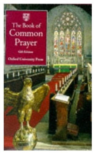 Book of Common Prayer and Administration of the Sacraments and Other Rites and Ceremonies of the ...