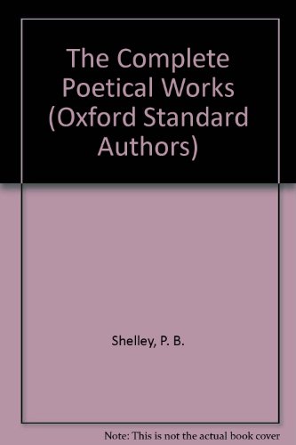 Shelley: Poetical Works (Oxford Standard Authors) (9780191928529) by Percy Bysshe Shelley