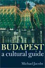 Budapest: A Cultural Guide (9780192100016) by Jacobs, Michael