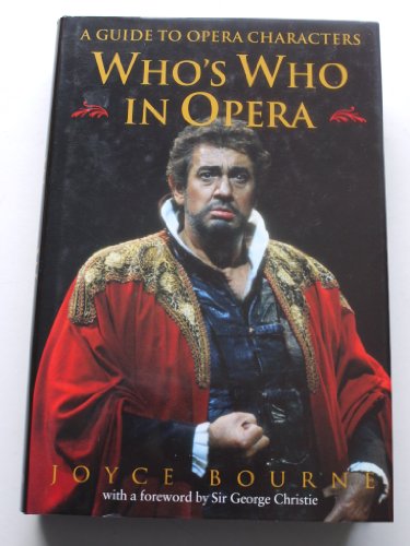 Who's Who in Opera: A Guide to Opera Characters (9780192100238) by Bourne, Joyce