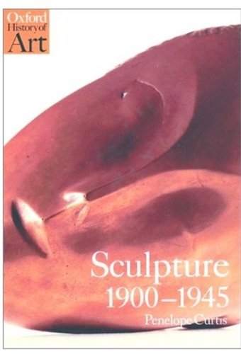 9780192100450: Sculpture, 1900-45: After Rodin (Oxford History of Art)