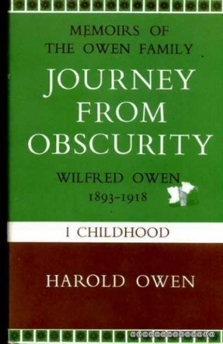 Imagen de archivo de Journey from Obscurity: v. 1: Wilfred Owen, 1893-1919 (Journey from Obscurity: Wilfred Owen, 1893-1919) a la venta por WorldofBooks