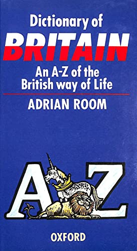 9780192116628: Dictionary of Britain/an A-Z of the British Way of Life