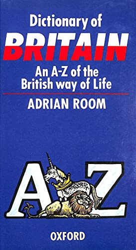 Dictionary of Britain: An A-Z of the British Way of Life (9780192116628) by Room, Adrian